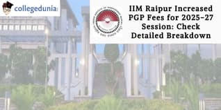 IIM Raipur Releases PGP Fees for 2025-27 Session : Check Detailed Breakdown